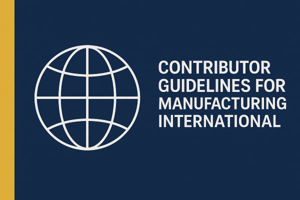 Contributor Guidelines for Manufacturing International